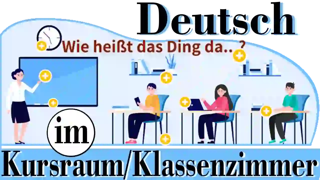 Deutsch im Kursraum/Klassenzimmer